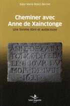 Couverture du livre « Cheminer avec Anne de Xainctonge » de Marie-Bosco Berclaz aux éditions Saint Augustin