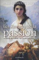 Couverture du livre « Les ravages de la passion » de Marie-Bernadette Dupuy aux éditions Jcl