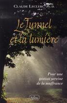 Couverture du livre « Le tunnel et la lumière ; gestion de la souffrance » de Claude Leclerc aux éditions Roseau