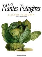Couverture du livre « Les plantes potagères ; l'album Vilmorin » de Barrau J. aux éditions Bibliotheque De L'image