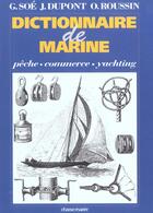 Couverture du livre « Dictionnaire De Marine ; Peche, Commerce, Yachting » de J Dupont et G Soe et O Roussin aux éditions Chasse-maree