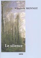 Couverture du livre « Le silence » de Elisabeth Monnot aux éditions Gunten