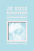 Couverture du livre « Je suis bouleversé ; esthétique du sentimentalisme » de Labelle-Rojou/Arnaud aux éditions Semiose