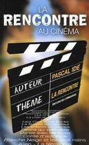 Couverture du livre « La rencontre au cinema » de Pascal Ide aux éditions Emmanuel