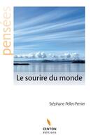 Couverture du livre « Le sourire du monde » de Stephane Pellet-Perrier aux éditions Centon