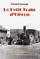 Couverture du livre « Le petit train d'Oléron » de Gerard Lesage aux éditions Cenomane