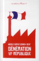 Couverture du livre « Génération VIe République » de Nicole Borvo Cohen-Seat aux éditions Arcane 17