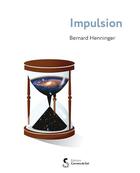 Couverture du livre « Impulsion » de Bernard Henninger aux éditions Carnets De Sel