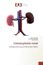 Couverture du livre « L'oncocytome renal : A Propos d'un cas au CHU de Kati (MALI) » de Coulibaly, , Salia aux éditions Editions Universitaires Europeennes