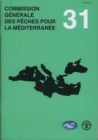 Couverture du livre « Commission generale des peches pour la mediterranee. rapport de la trente et unieme session. rome, 9 » de  aux éditions Fao