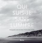 Couverture du livre « Qui suis-je sans lumière » de Johan Van Steen et Kristin Verellen aux éditions Editions Racine
