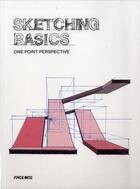 Couverture du livre « Sketching basics ; one point perspective » de Joy Cheng et Lee Min Kok aux éditions Pageonepub