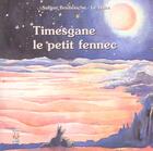 Couverture du livre « Timesgane le petit fennec » de Sabine Bouhouche aux éditions Eddif Maroc