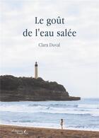 Couverture du livre « Le goût de l'eau salée » de Clara Duval aux éditions Baudelaire