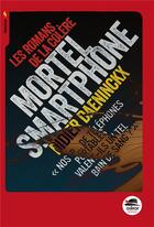 Couverture du livre « Les romans de la colère ; mortel smartphone » de Didier Daeninckx aux éditions Oskar