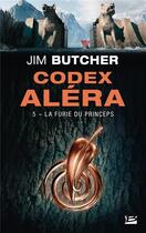 Couverture du livre « Codex Aléra Tome 5 : la furie du princeps » de Jim Butcher aux éditions Bragelonne