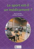 Couverture du livre « Le sport est-il un médicament ? » de Andre Thevenon aux éditions Sauramps Medical