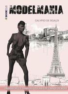 Couverture du livre « Modelmania : un demi-siècle dans les coulisses de l'image de Mode » de Calypso De Sigaldi aux éditions Bookelis