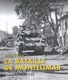 Couverture du livre « Août 1944 la bataille de montelimar » de Lavit Stephane et Vincent Merlatti aux éditions Histoire Et Collections