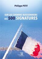 Couverture du livre « Sur les chemins buissonniers des 500 signatures » de Petit Philippe aux éditions Les Trois Colonnes