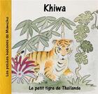 Couverture du livre « Khiwa, le petit tigre de Thaïlande » de Vis aux éditions Editions De L'inattendue
