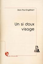Couverture du livre « Un si doux visage » de Jean-Paul Engelibert aux éditions L'ire Des Marges
