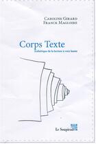 Couverture du livre « Corps texte ; esthétique de la lecture à voix haute » de Caroline Girard et Franck Magloire aux éditions Le Soupirail