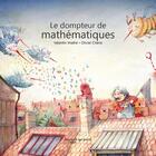Couverture du livre « Le dompteur de mathématiques » de Olivier Chene et Valentin Mathe aux éditions La Poule Qui Pond