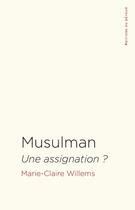 Couverture du livre « Musulman : une assignation ? » de Marie-Claire Willems aux éditions Editions Du Detour