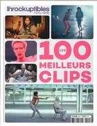 Couverture du livre « Les inrockuptibles hs n 92 les 100 meilleurs clips » de  aux éditions Les Inrocks