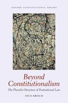 Couverture du livre « Beyond Constitutionalism: The Pluralist Structure of Postnational Law » de Krisch Nico aux éditions Oup Oxford