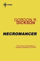 Couverture du livre « Necromancer » de Gordon R. Dickson aux éditions Orion Digital