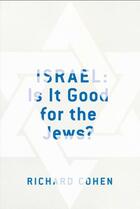 Couverture du livre « Israel : is it good for the jews? » de Richard Cohen aux éditions Simon & Schuster
