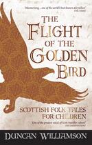 Couverture du livre « The Flight of the Golden Bird » de Linda Williamson aux éditions Floris Books Digital