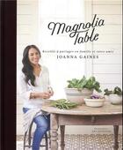 Couverture du livre « Magnolia table ; recettes à partager en famille et entre amis » de Joanna Gaines aux éditions Hachette Pratique
