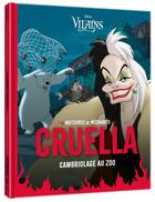 Couverture du livre « Histoires de méchants ; Disney vilains ; Cruella : cambriolage au zoo » de Disney aux éditions Disney Hachette