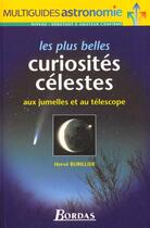 Couverture du livre « Les Plus Belles Curiosites Celestes » de Herve Burillier aux éditions Bordas