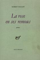 Couverture du livre « La rose en ses remous » de Robert Mallet aux éditions Gallimard