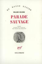 Couverture du livre « Parade Sauvage » de William Golding aux éditions Gallimard