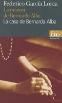 Couverture du livre « La maison de Bernarda Alba / La casa de Bernarda Alba » de Federico Garcia Lorca aux éditions Folio