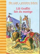 Couverture du livre « Lili Graffiti - mes premières aventures t.3 ; Lili Graffiti fait du manège » de Tony Ross et Paula Danziger aux éditions Gallimard-jeunesse