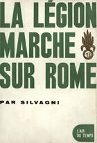 Couverture du livre « La legion marche sur rome » de Silvagni G C. aux éditions Gallimard (patrimoine Numerise)