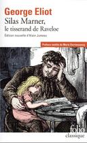 Couverture du livre « Silas Marner : le tisserand de Raveloe » de George Eliot aux éditions Folio