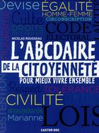 Couverture du livre « L'abcdaire de la citoyenneté ; pour mieux vivre ensemble » de Nicolas Rousseau aux éditions Pere Castor