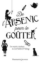 Couverture du livre « De l'arsenic pour le goûter » de Robin Stevens aux éditions Flammarion