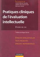 Couverture du livre « Pratiques Cliniques De L'Evaluation Intellectuelle. Etudes De Cas » de Gardey/Jumel/Boucher aux éditions Dunod