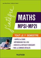 Couverture du livre « Maths MPSI-MP2I - Le pas à pas pour réussir le 1er semestre : Rappels de cours, exercices d'apprentissage corrigés et conseils » de Monier/Haberer aux éditions Dunod