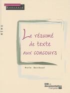 Couverture du livre « Le resumé de texte aux concours » de Marie Berchoud aux éditions Documentation Francaise