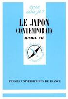 Couverture du livre « Le Japon contemporain » de Michel Vie aux éditions Que Sais-je ?