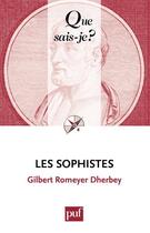 Couverture du livre « Les sophistes (7e édition) » de Gilbert Romeyer Dherbey aux éditions Presses Universitaires De France